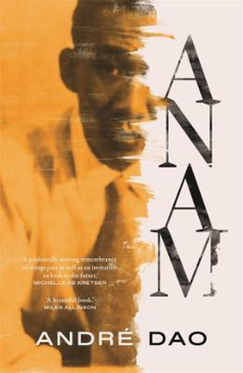 Anam: Winner of the 2024 PM's Literary Award and shortlisted for the 2024 Miles Franklin by Andre Dao - 9781761046940