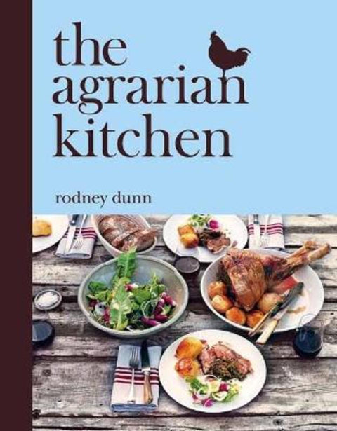 The Agrarian Kitchen by Rodney Dunn - 9781761048647
