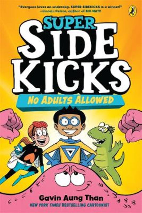 Super Sidekicks 1: No Adults Allowed by Gavin Aung Than - 9781761049323