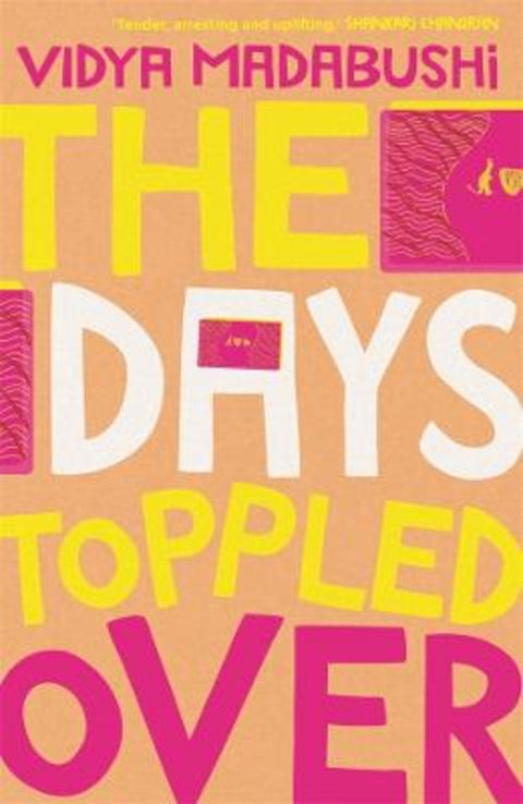 The Days Toppled Over by Vidya Madabushi - 9781761049545