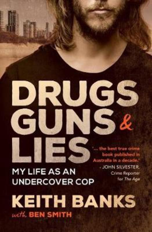 Drugs, Guns & Lies by Keith Banks - 9781761065057