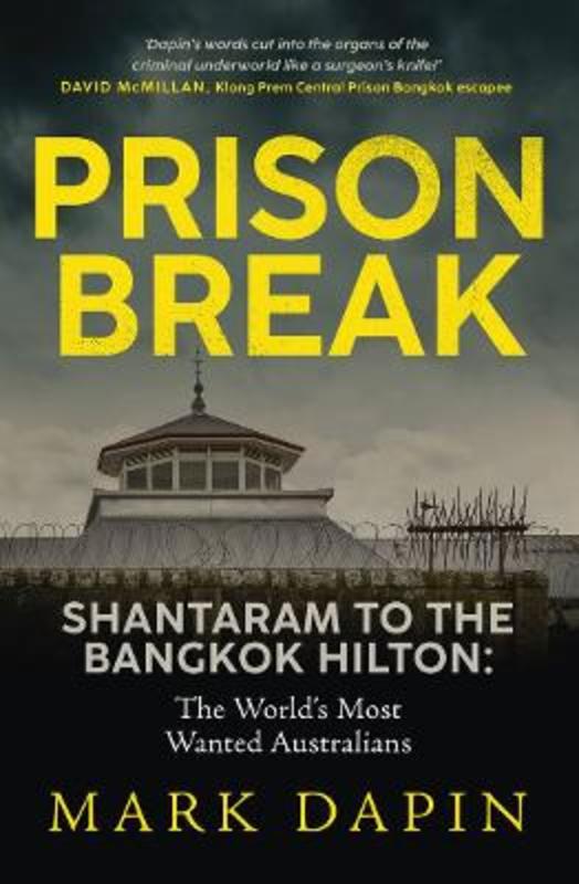 Prison Break by Mark Dapin - 9781761065156