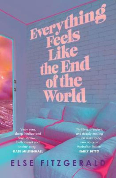 Everything Feels Like the End of the World by Else Fitzgerald - 9781761065699