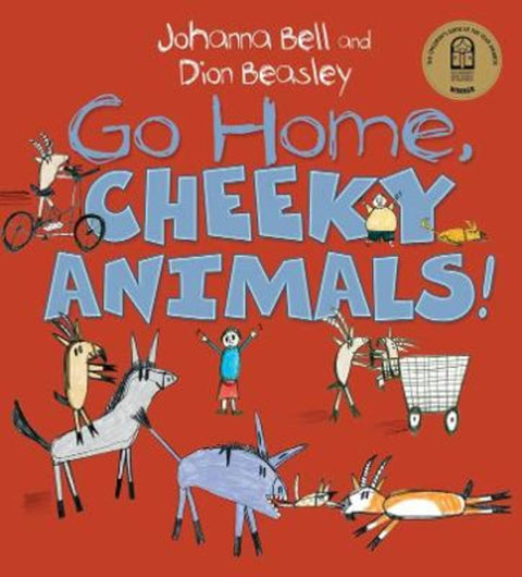 Go Home, Cheeky Animals! by Johanna Bell - 9781761065927