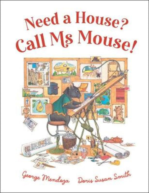 Need a House? Call Ms Mouse! by George Mendoza - 9781761066016