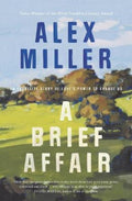 A Brief Affair by Alex Miller - 9781761066573