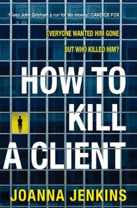 How to Kill a Client by Joanna Jenkins - 9781761066832