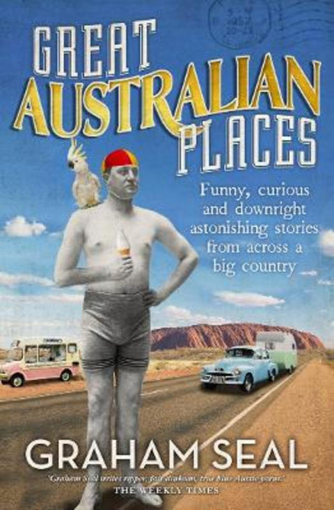 Great Australian Places by Graham Seal - 9781761067136