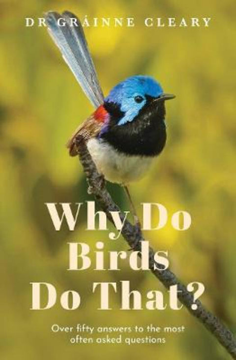 Why Do Birds Do That? by Grainne Cleary - 9781761067235