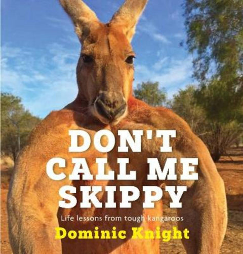 Don't Call Me Skippy by Dominic Knight - 9781761067259