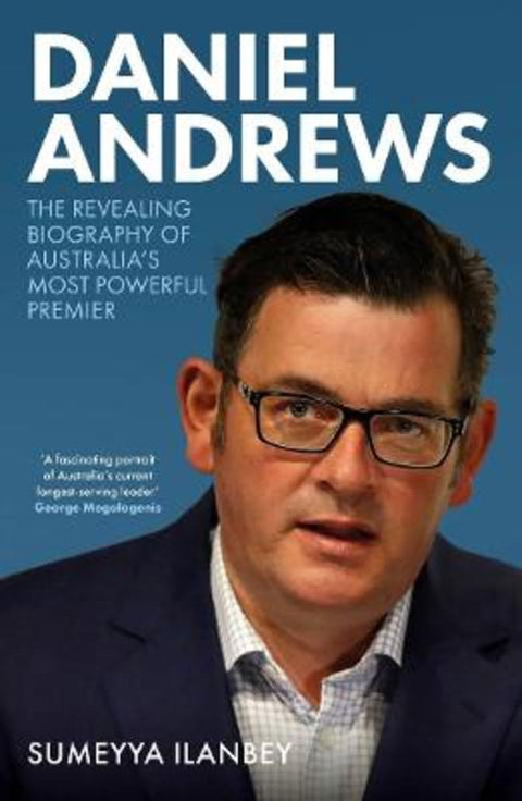 Daniel Andrews by Sumeyya Ilanbey - 9781761067457