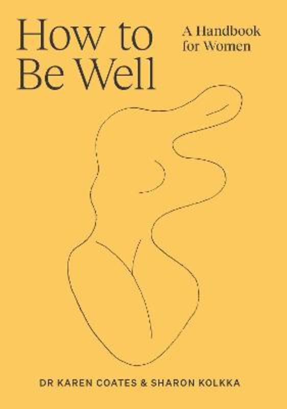 How to Be Well by Dr Karen Coates - 9781761101397