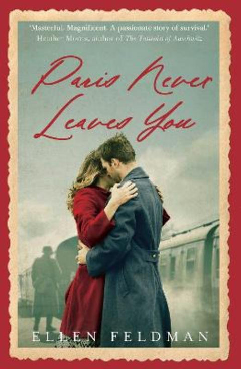 Paris Never Leaves You by Ellen Feldman - 9781761102561
