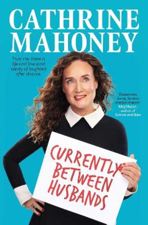Currently Between Husbands by Cathrine Mahoney - 9781761103346