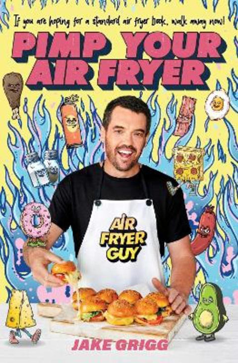 Pimp Your Air Fryer by Jake Grigg - 9781761104695