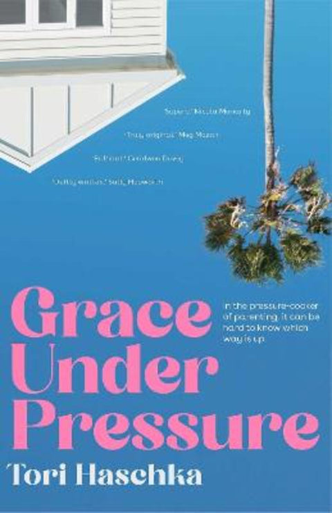 Grace Under Pressure by Tori Haschka - 9781761104862