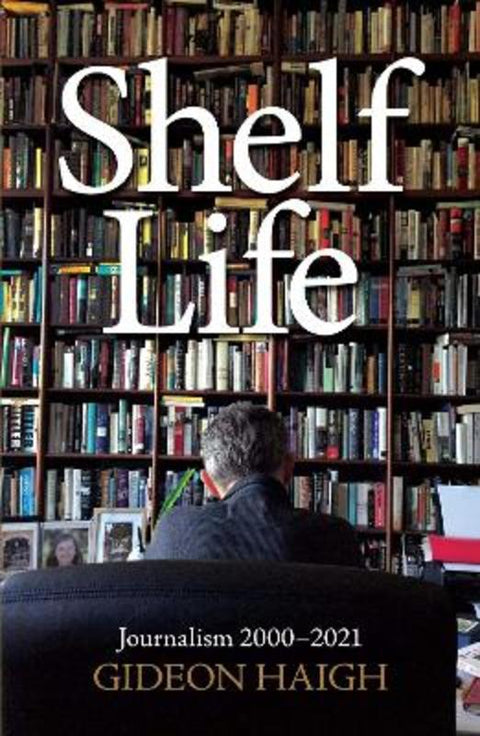 Shelf Life by Gideon Haigh - 9781761105234