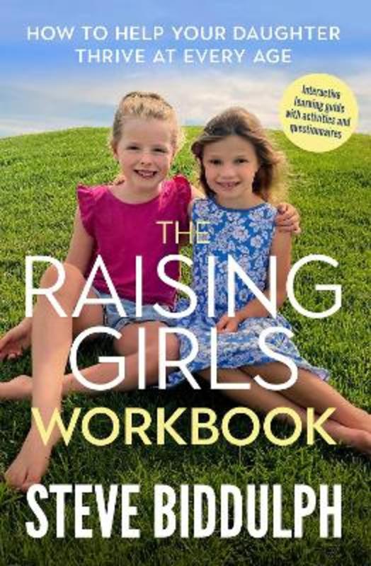 The Raising Girls Workbook by Steve Biddulph - 9781761106620