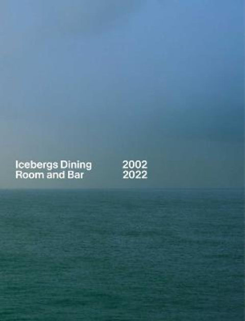 Icebergs Dining Room and Bar 2002-2022 by Maurice Terzini - 9781761108129