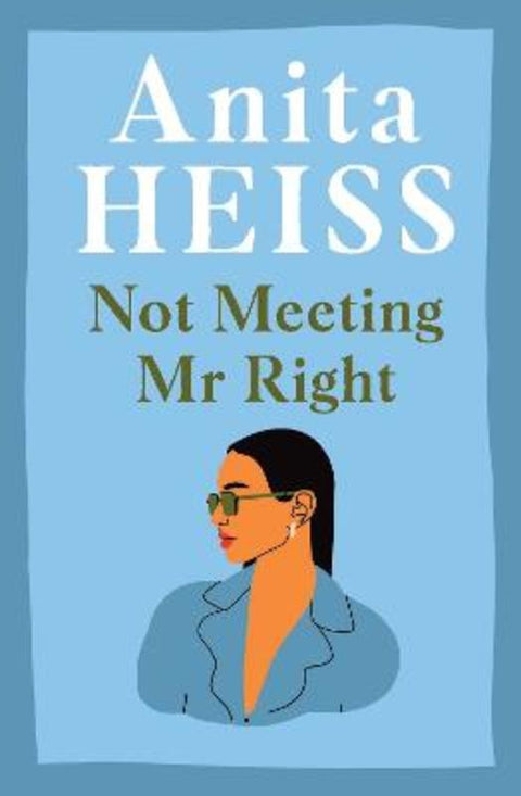 Not Meeting Mr Right by Anita Heiss - 9781761109898