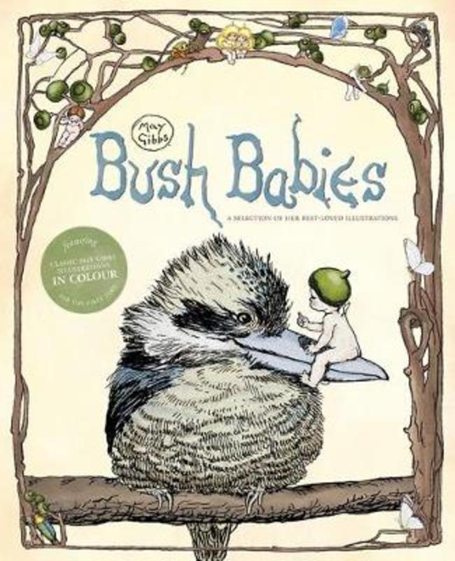 May Gibbs: Bush Babies by May Gibbs - 9781761120145