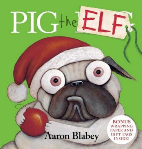 Pig the Elf Plus Wrapping Paper and Gift Tags by BLABEY Aaron - 9781761120305
