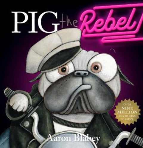 Pig the Rebel by Aaron Blabey - 9781761128400