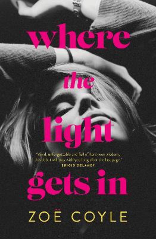 Where the Light Gets In by Zoe Coyle - 9781761150012