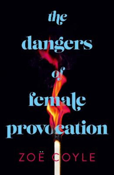 The Dangers of Female Provocation by Zoe Coyle - 9781761150029