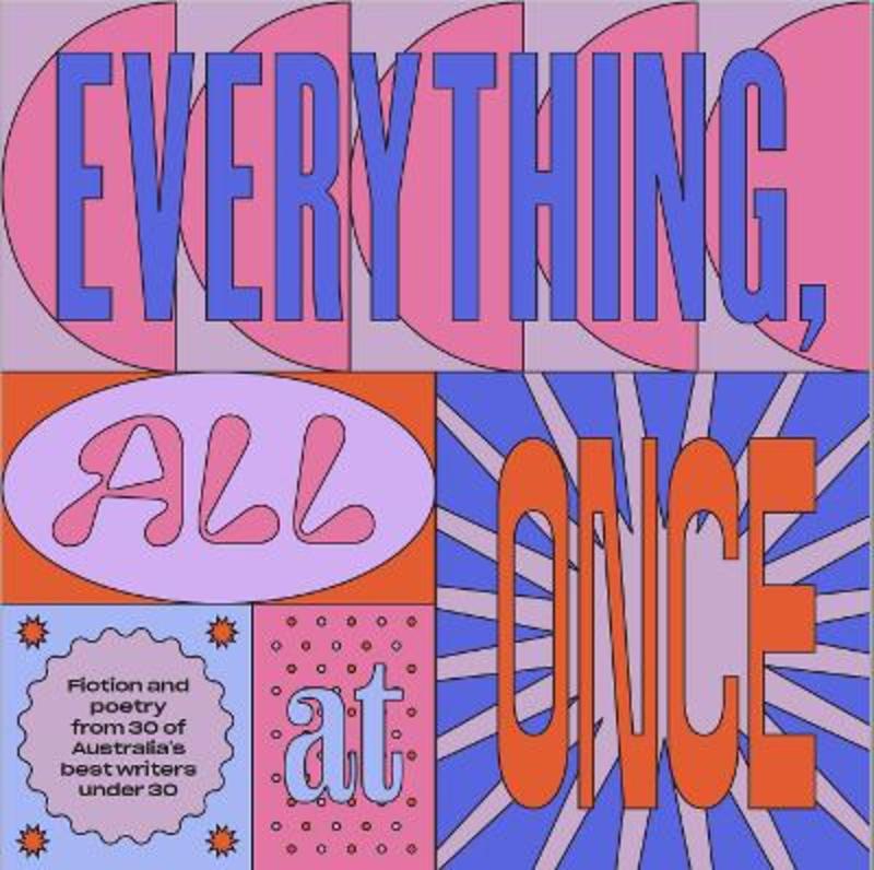 Everything, All At Once by Various - 9781761150173