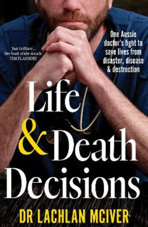 Life and Death Decisions by Dr. Lachlan McIver - 9781761150777
