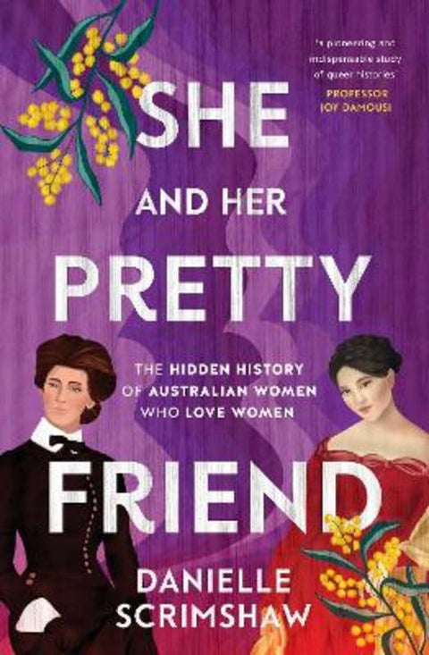 She and Her Pretty Friend by Danielle Scrimshaw - 9781761150838
