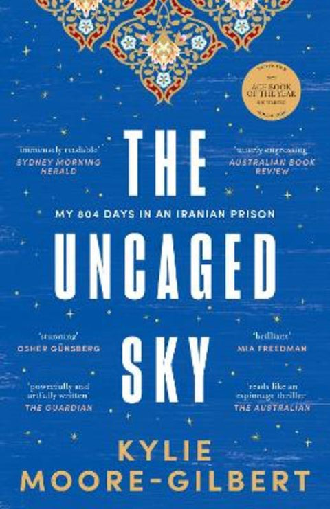 The Uncaged Sky by Kylie Moore-Gilbert - 9781761151477