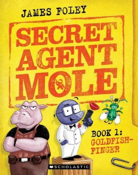 Goldfish-Finger (Secret Agent Mole: Book 1) by James Foley - 9781761200151