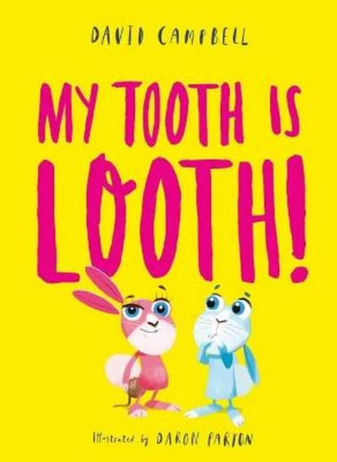 My Tooth is Looth! by David Campbell - 9781761201936