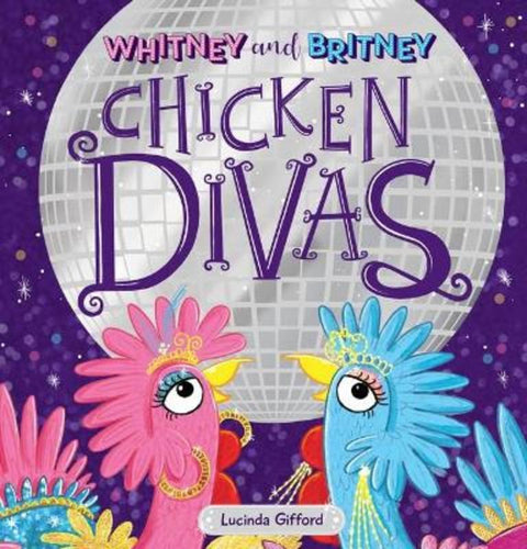 Whitney and Britney Chicken Divas by GIFFORD Lucinda - 9781761202285