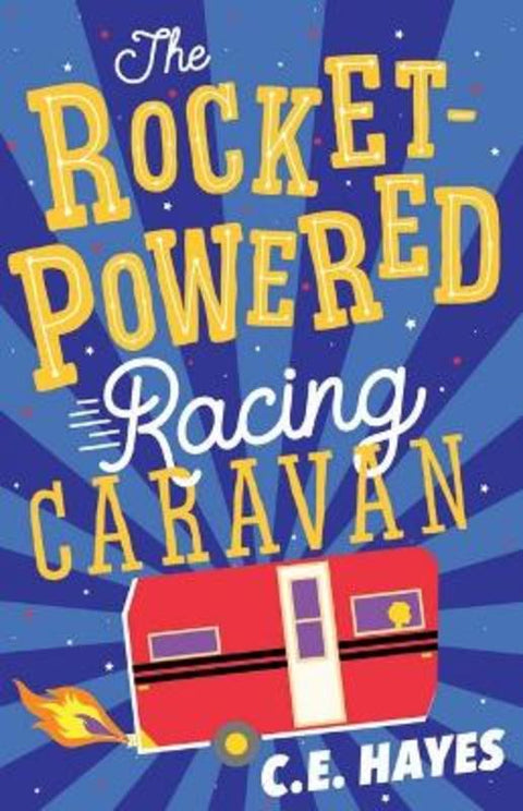 The Rocket-Powered Racing Caravan by Clare Hayes - 9781761202636