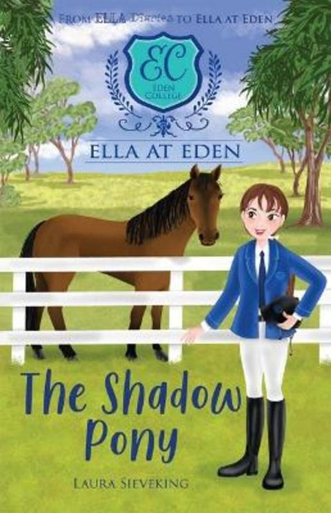 The Shadow Pony (Ella at Eden #8) by Laura Sieveking - 9781761204845