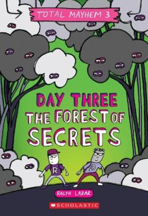 Day Three: The Forest of Secrets (Total Mayhem #3) by Ralph Lazar - 9781761204852
