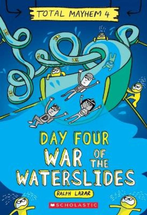 Day Four: War of the Waterslides (Total Mayhem #4) by Ralph Lazar - 9781761204869