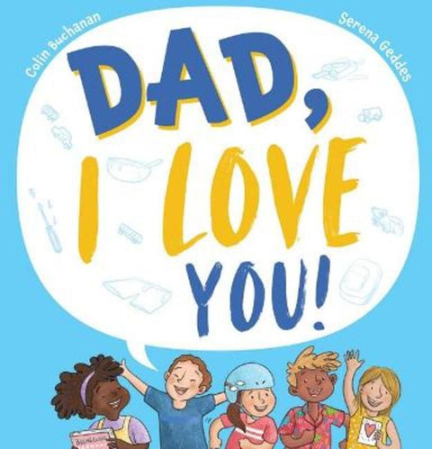 Dad, I Love You! by Colin Buchanan - 9781761204883