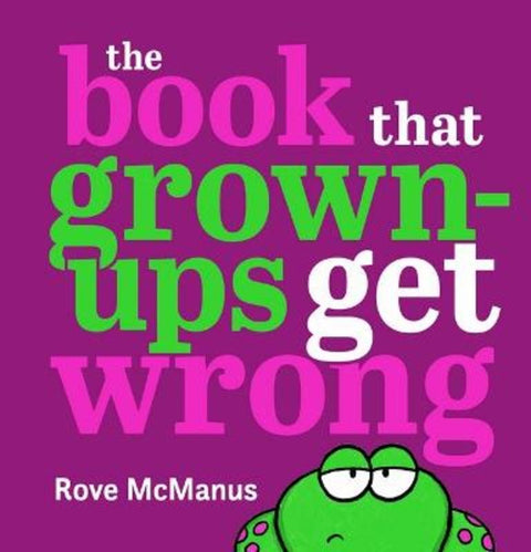 Book that Grown-Ups Get Wrong by Rove McManus - 9781761204999