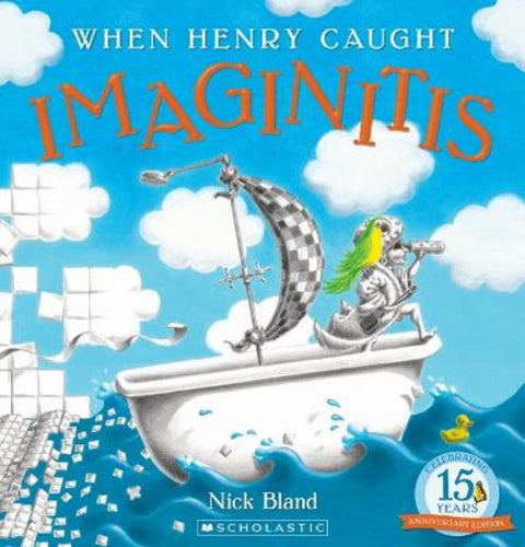 When Henry Caught Imaginitis (15th Anniversary Edition) by Nick Bland - 9781761205729