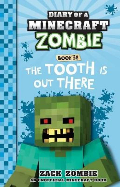 The Tooth is Out There (Diary of a Minecraft Zombie, Book 38) by Zack Zombie - 9781761207280
