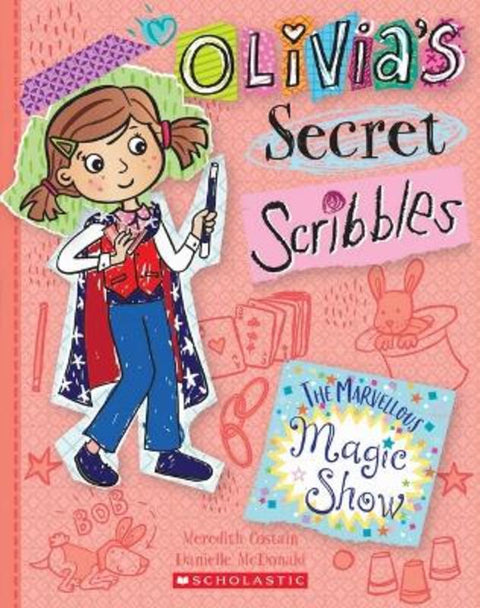 The Marvellous Magic Show (Olivia's Secret Scribbles #12) by Meredith Costain - 9781761207334