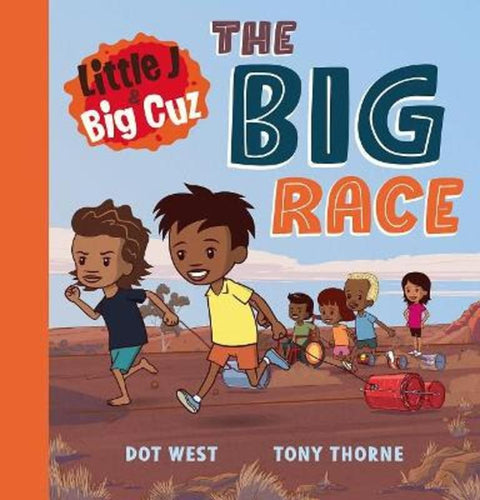 Little J and Big Cuz: The Big Race : Volume 1 by Dot West - 9781761210464