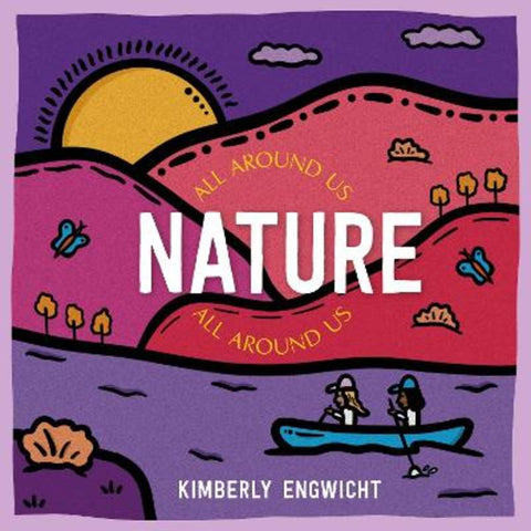 Nature All Around Us by Kimberly Engwicht - 9781761210815