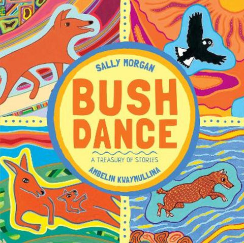 Bush Dance: A Treasury of Stories by Sally Morgan - 9781761211829