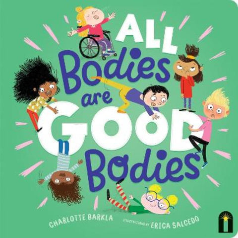 All Bodies Are Good Bodies by Charlotte Barkla - 9781761212611