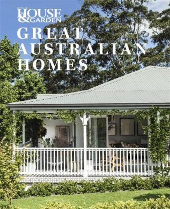 Great Australian Homes by House & Garden - 9781761220463